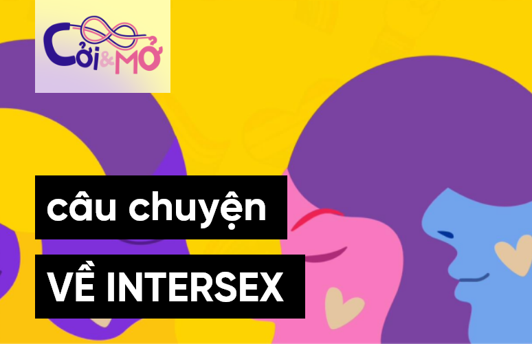 Cởi & Mở số 7: Những mảnh ghép trong bức tranh về liên giới tính